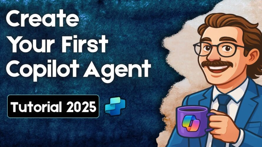 How to Build Your First Microsoft Copilot 365 Agent (Step-by-Step Tutorial)