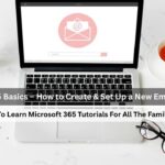 Outlook 365 Basics – How to Create & Set Up a New Email Account