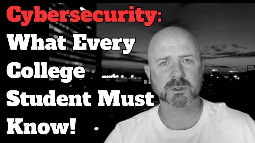 Cybersecurity For College Students: 10 Essential Tips Every College Student Must Know