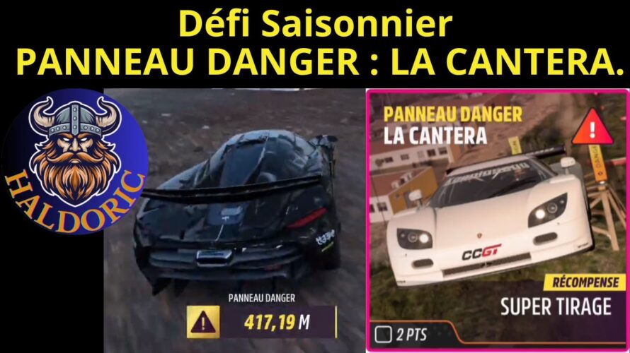 Défi Saisonnier PANNEAU DANGER : LA CANTERA. Tuto vidéo complet. Forza Horizon 5 (FH5)
