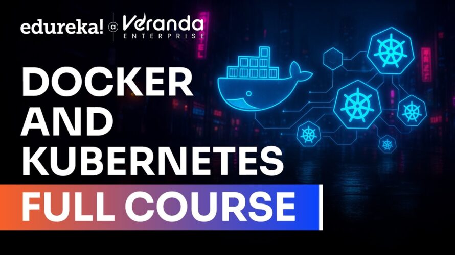 Docker and Kubernetes Full Course in 10 hours [2025] | Docker and Kubernetes Explained  | Edureka