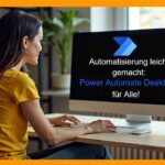Was ist Power Automate Desktop? | Einführung und Funktionen für Automatisierung!