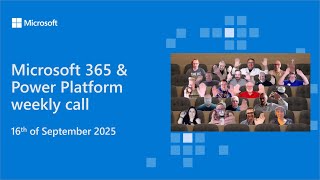 Microsoft 365 & Power Platform weekly call – 16th of September, 2025
