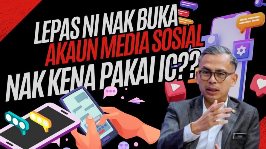 KERAJAAN NAK LAKSANA eKYC UNTUK MEDIA SOSIAL?? KENAPA??