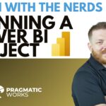 Learn with the Nerds: Planning a Power BI Project Q & A