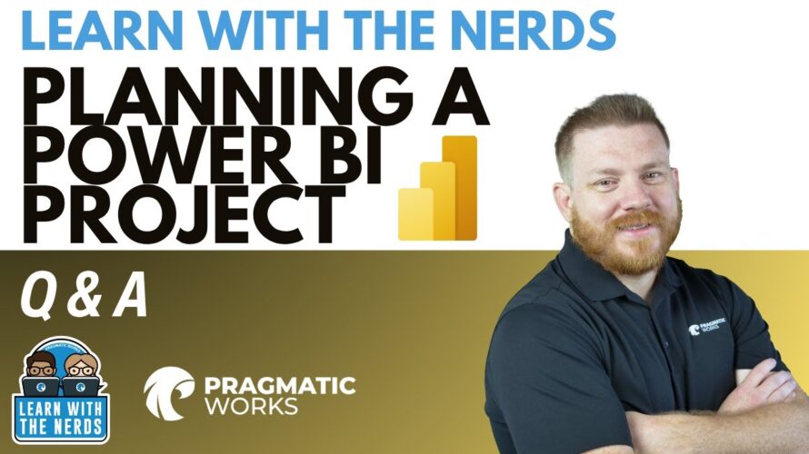 Learn with the Nerds: Planning a Power BI Project Q & A