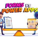 Microsoft Forms vs Power Apps: Which Should You Use?