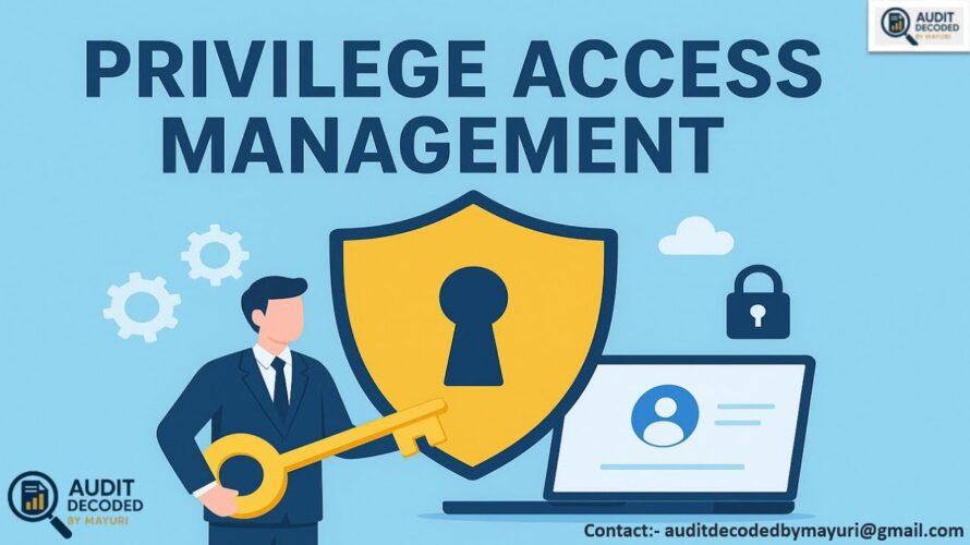 Privileged Access Management Full Guide for IT Audit & Compliance | PAM Controls Explained Simply!