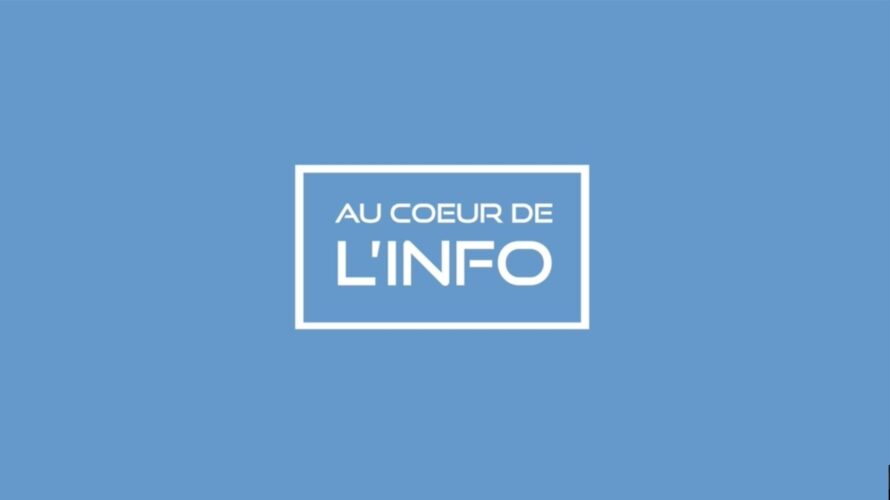 « Au Cœur de l’Info » : Zoom sur l’actualité politique
